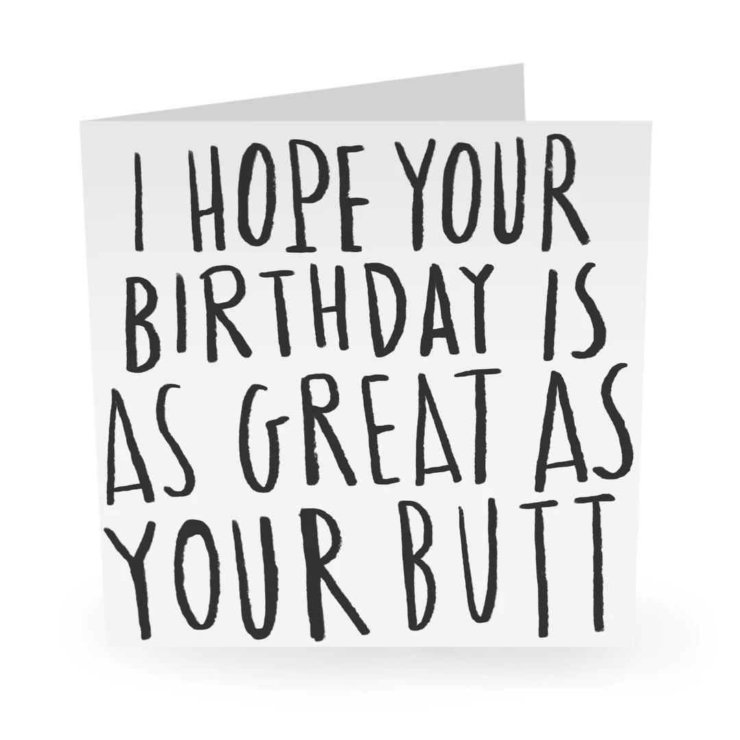 Great Butt Birthday Card